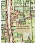 Image for Life and death in London&#39;s East End  : 2000 years at Spitalfields