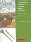 Image for Saxon, Medieval and Post-Medieval Settlement at Sol Central, Marefair, Northampton : Archaeological Excavations 1998-2002