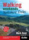 Image for Walking weekends  : Yorkshire Dales : 30 Circular Walks from 15 Villages Throughout the Yorkshire Dales