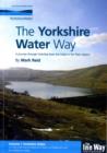 Image for The Yorkshire Water Way : A Journey Through Yorkshire from the Dales to the Peak District