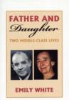 Image for Father and Daughter : Two Middle-class Lives