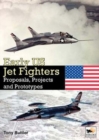 Image for Early US Jet Fighters : Proposals, Projects and Prototypes