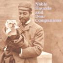 Image for Noble hounds and dear companions  : the Royal Photograph Collection