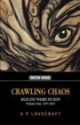Image for Crawling chaosVolume 1,: Selected weird fiction 1917-1927
