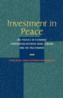 Image for Investment in Peace : The Politics of Economics Cooperation Between Israel, Jordan and the Palestinians