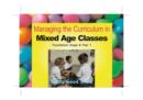 Image for Managing the Curriculum in Mixed Age Classes: Foundation and Year 1