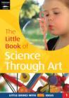 Image for The Little Book of Science Through Art : Little Books with Big Ideas