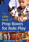 Image for The Little Book of Prop Boxes for Role Play : Little Books with Big Ideas (6)