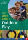 Image for The Little Book of Outdoor Play