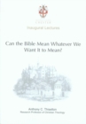 Image for Can the Bible Mean Whatever We Want it to Mean?