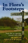 Image for In Flora&#39;s Footsteps : Daily Life in Lark Rise Country 1876-2009
