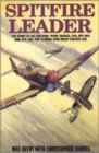 Image for Spitfire leader  : the story of Wing Cdr Evan &#39;Rosie&#39; Mackie, DSO, DFC &amp; BAR, DFC (US), top scoring RNZAF fighter ace