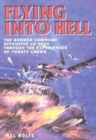 Image for Flying into hell  : the Bomber Command offensive as seen through the experiences of twenty crews