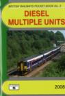 Image for Diesel Multiple Units : The Complete Guide to All Diesel Multiple Units Which Operate on National Rail