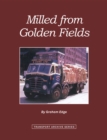 Image for Milled from Golden Fields : A Pictorial History of Flour Millers&#39; Transport in Great Britain