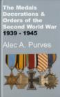 Image for The Medals,Decorations and Orders of the Second World War 1939-1945
