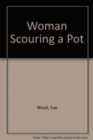 Image for Woman Scouring a Pot