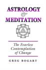 Image for Astrology and Meditation - the Fearless Contemplation of Change