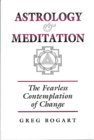 Image for Astrology and Meditation - the Fearless Contemplation of Change.