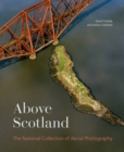 Image for Above Scotland  : the national collection of aerial photography