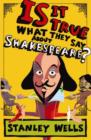 Image for Is it true what they say about Shakespeare?