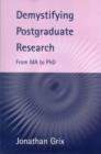 Image for Demystifying postgraduate research  : from MA to PhD