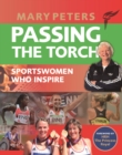 Image for Passing the torch  : sportswomen who inspire