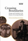 Image for Crossing boundaries  : change and continuity in the history of learning disability