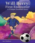 Image for Will Berry : First Encounter - a Unique Football Story
