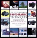 Image for The encyclopedia of photographic techniques  : a comprehensive A-Z of techniques and an inspirational gallery of finished works