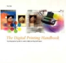 Image for The digital printing handbook  : a photographer&#39;s guide to creative printing techniques