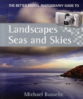 Image for The better digital photography guide to landscapes, seas and skies