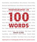 Image for Photography in 100 words  : a unique lexicon of the photographic medium
