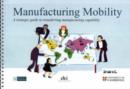 Image for Manufacturing Mobility : A Strategic Guide to Transferring Manufacturing Capability