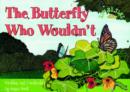 Image for The Butterfly Who Wouldn&#39;t