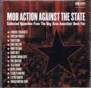Image for Mob Action Against The State : Collected Speeches From the Bay Area Anarchist Bookfair