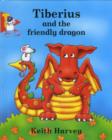 Image for Tiberius and the Friendly Dragon