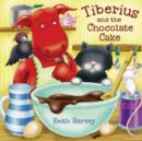 Image for Tiberius and the Chocolate Cake