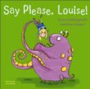 Image for Say Please, Louise!