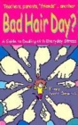 Image for Bad hair day?  : a guide to dealing with everyday stress