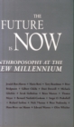 Image for The future is now  : anthroposophy at the new millennium