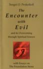 Image for The Encounter with Evil and its Overcoming Through Spiritual Science