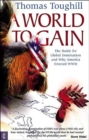 Image for A World to Gain : The Battle for Global Domination and Why America Entered WWII