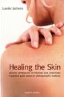 Image for Healing the skin  : holistic approaches to treating skin conditions