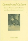 Image for Comedy and Culture : Cecco Angiolieri&#39;s Poetry and Late Medieval Society