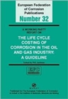 Image for A Working Party Report on the Life Cycle Costing of Corrosion in the Oil and Gas Industry (EFC 32)