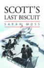Image for Scott&#39;s last biscuit  : the literature of polar travel