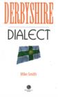 Image for Derbyshire Dialect : A Selection of Words and Anecdotes from Derbyshire