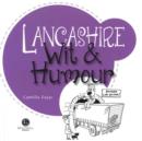 Image for Lancashire Wit &amp; Humour : Packed with Fun for All the Family