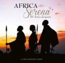 Image for Africa Serena: 30 Anos Despues